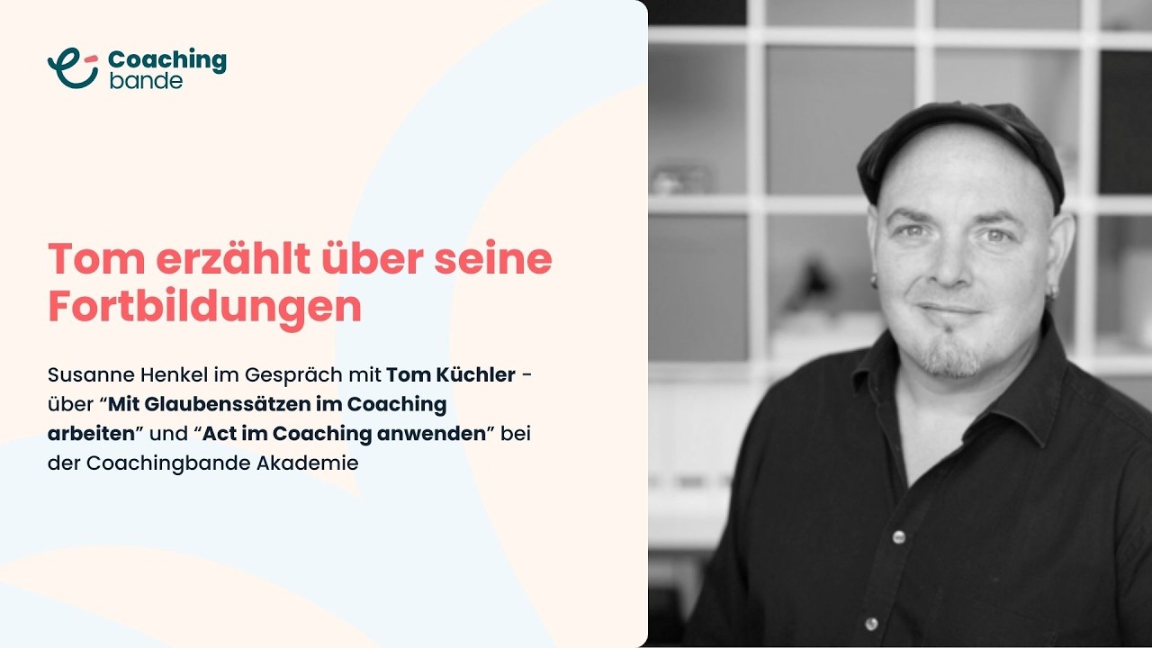 Glaubenssätze & ACT im Coaching: Coachingbande Fortbildungen mit Tom Küchler