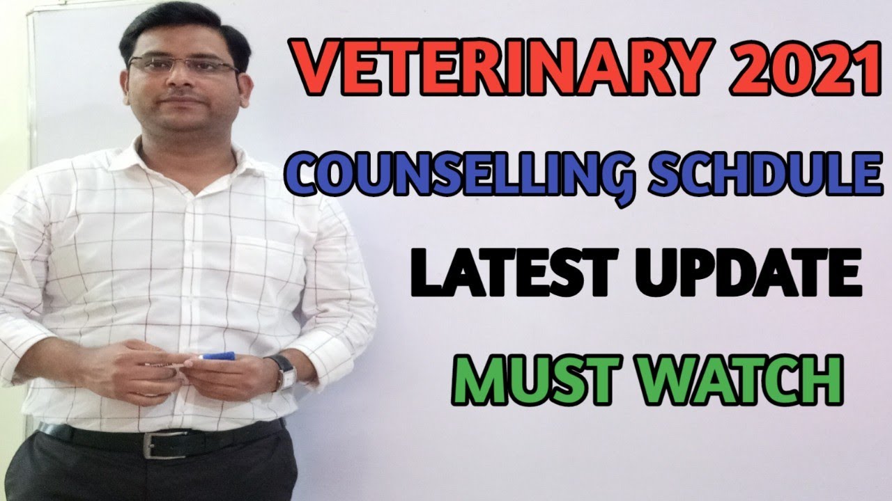 Veterinary Counselling Schedule  Released | Veterinary Counselling 2021 - 2022
