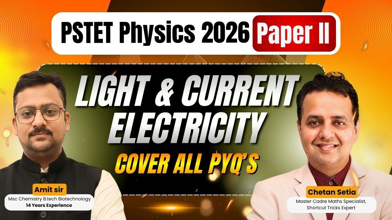 Light & Current Electricity || Paper II || PSTET Physics || All PYQ || Amit Sir