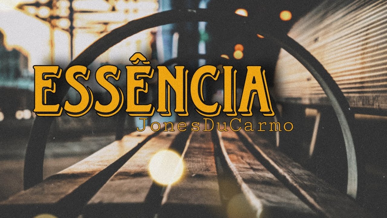 Ess&ecirc;ncia - Jones Du Carmo