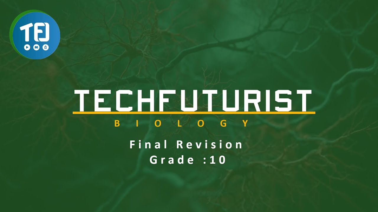 Biology - Final Revision - G10 -S1 I Techfuturist
