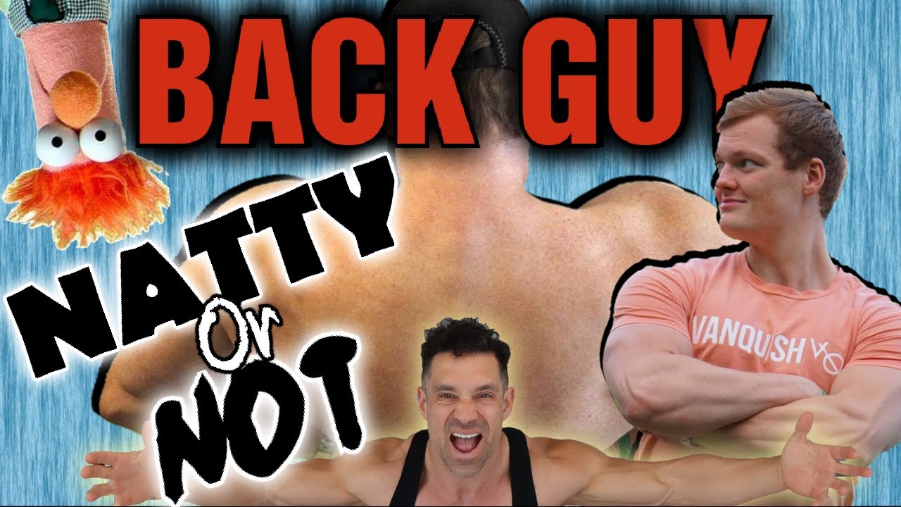 Back Guy || Natty or Not ||  What Do You THINK - Is He NATURAL???