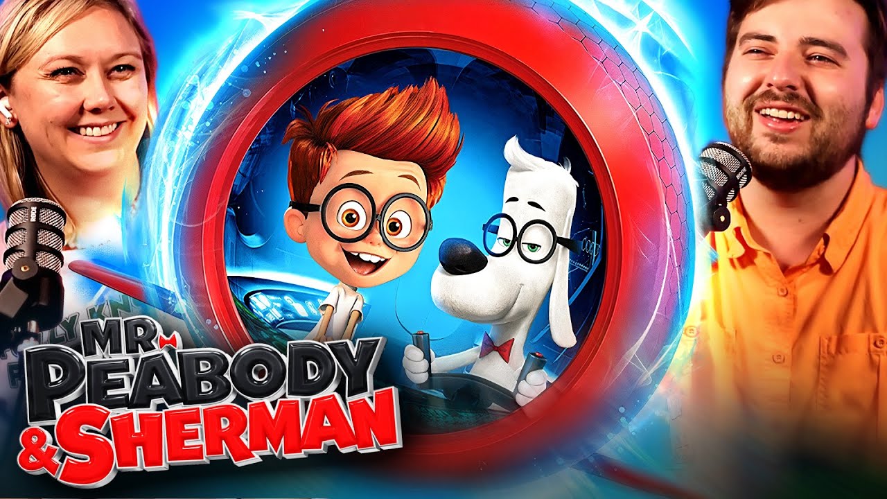 MR. PEABODY AND SHERMAN (2014) | Movie REACTION! | First Time Watch!