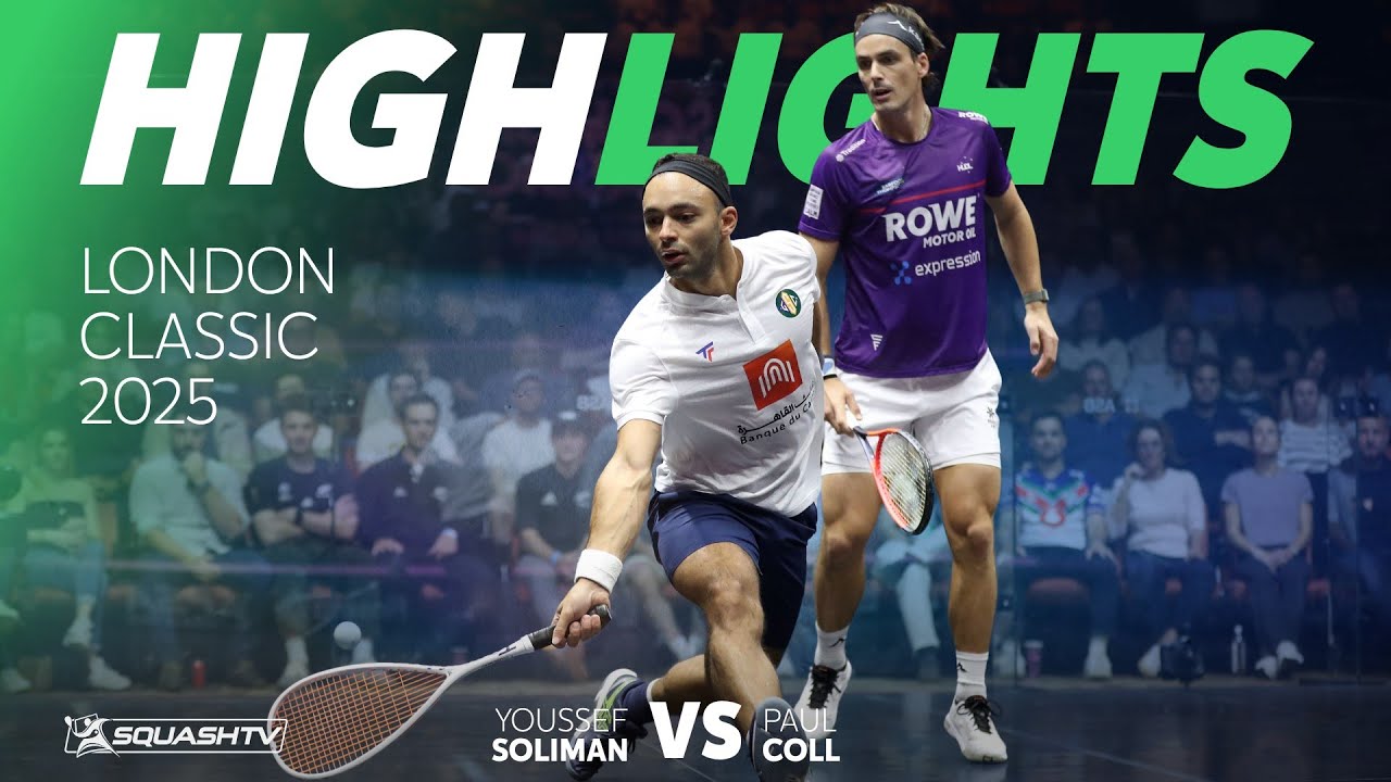 🇪🇬 Soliman v Coll 🇳🇿 | London Classic 2025 | QUARTER FINAL HIGHLIGHTS