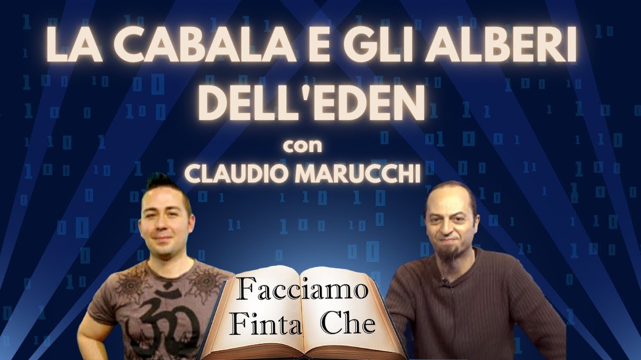 LA CABALA E GLI ALBERI DELL'EDEN con CLAUDIO MARUCCHI