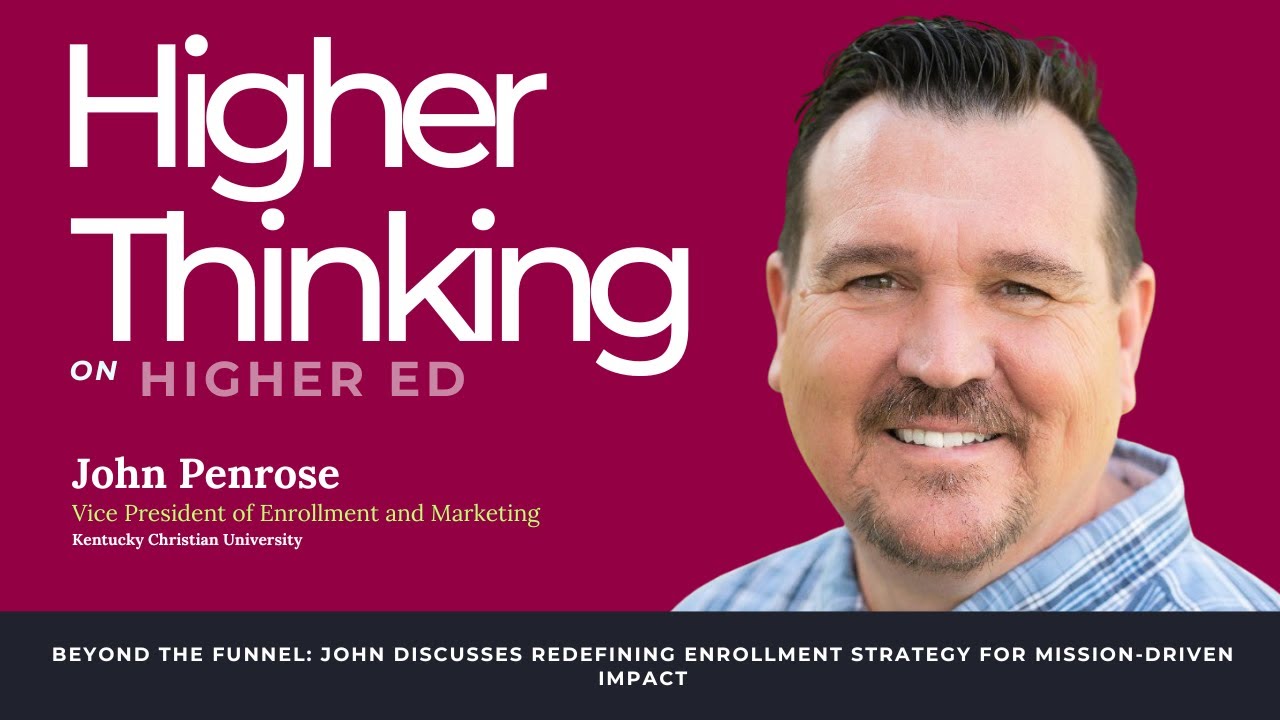 E03: John Penrose on Redefining Higher Ed Enrollment Strategy for Mission-Driven Impact