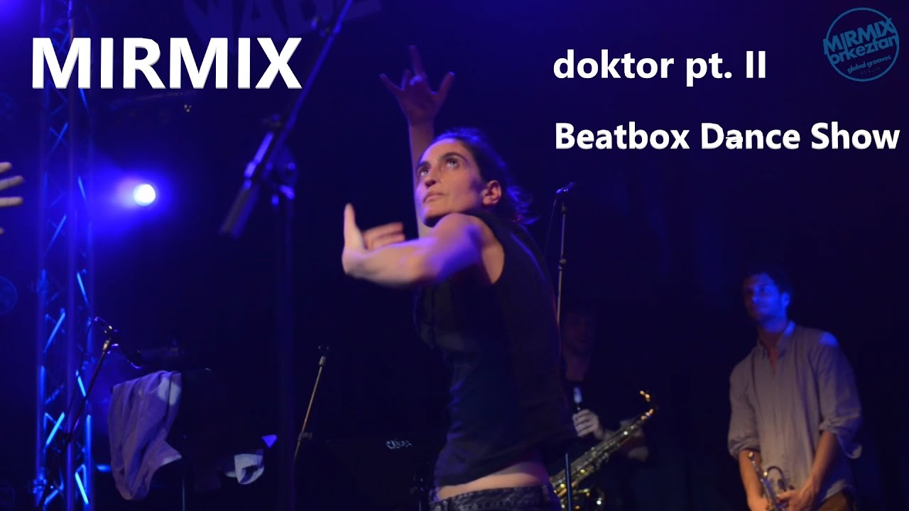 MIRMIX - doktor pt. II - beatbox dance performance live at WABE Berlin 2020
