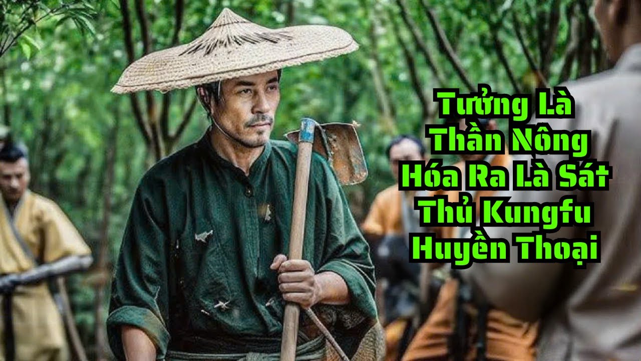 Sát Thủ Kungfu Huyền Thoại Giả Vờ Làm Nông Dân và Cái Kết || Review Phim
