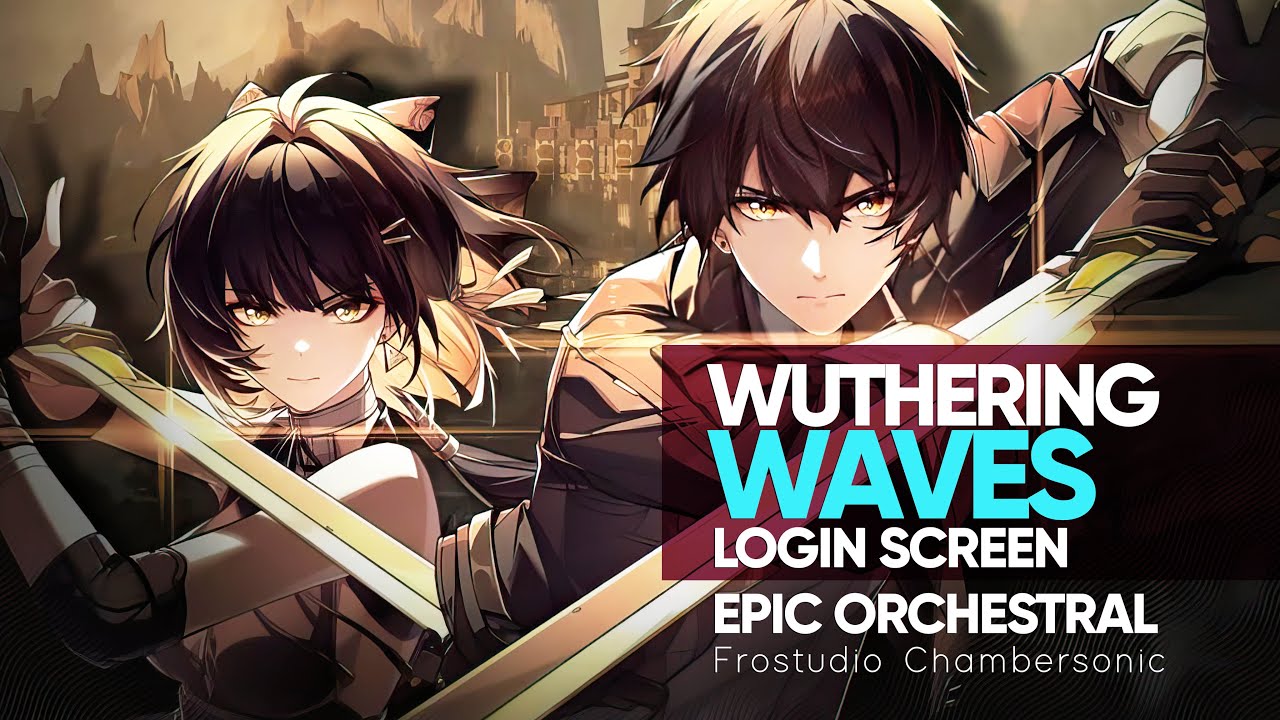 Wuthering Waves Login Screen - Epic Majestic Orchestral Version [EXTENDED]