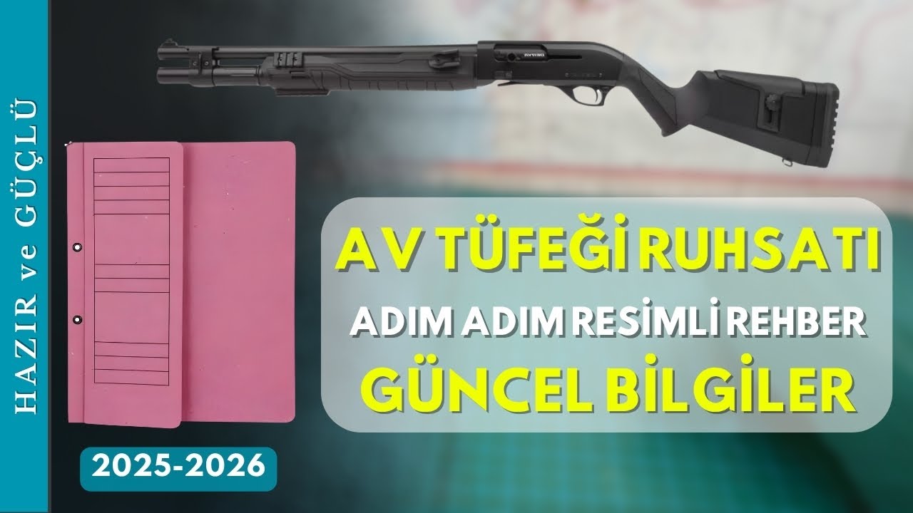 2025 Yeni G&uuml;ncel Yivsiz Av T&uuml;feği Ruhsatı Alma Rehberi Ayrıntılı Anlatım(Aile Hekimi Sağlık Raporlu)