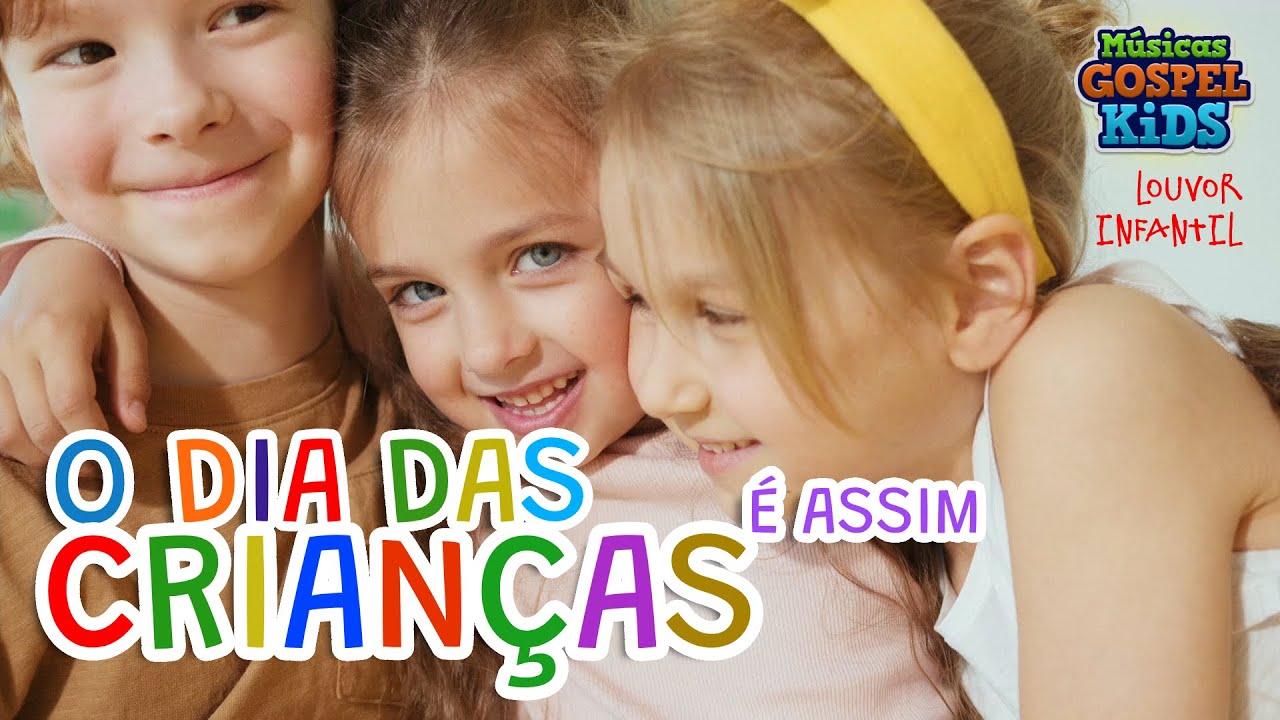 O DIA DAS CRIANÇAS É ASSIM - Música especial!