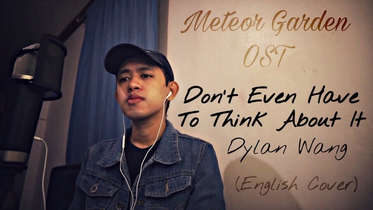 Dylan Wang 王鹤棣 - Don't Even Have To Think About It 想都不用想 (Meteor Garden OST) | ENGLISH COVER