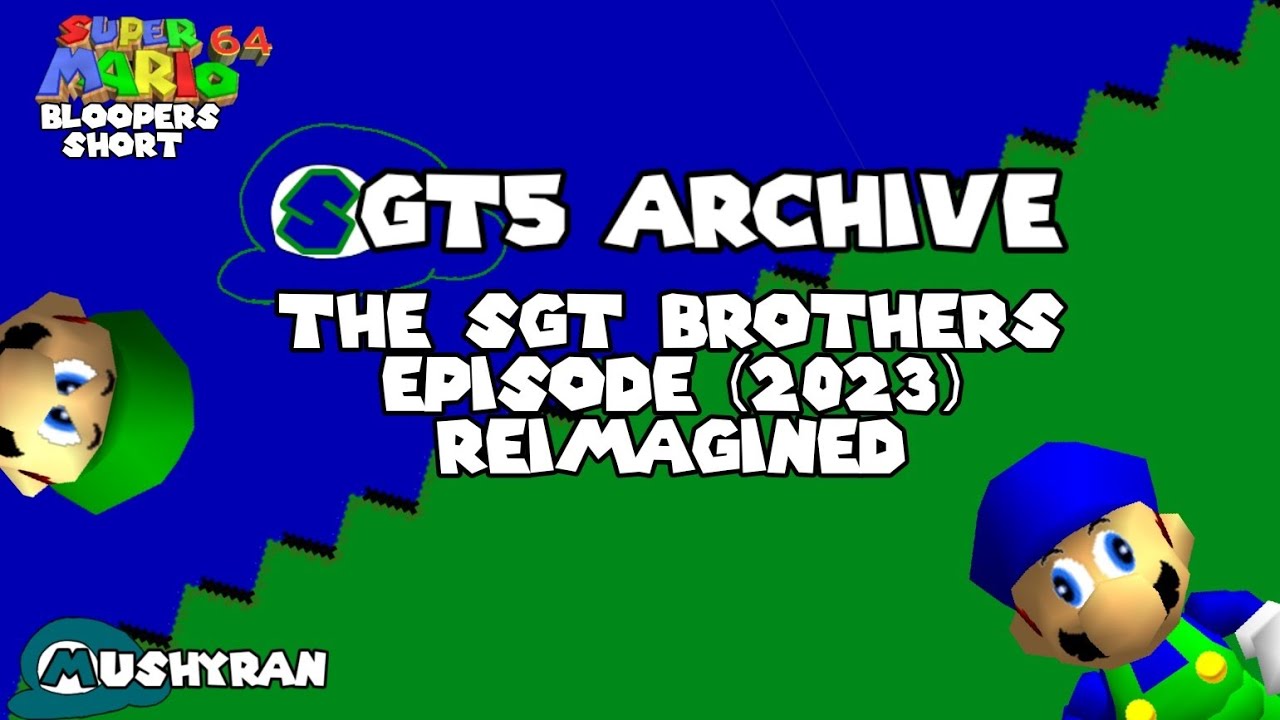 SM64 bloopers short: The SGT Brothers Reimagined