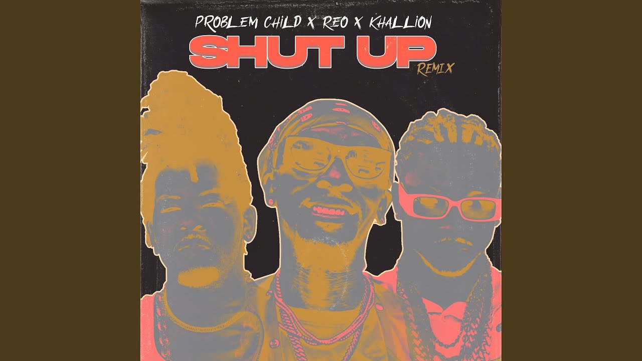 Shut Up (feat. Reo & Khallion) (Remix Clean)