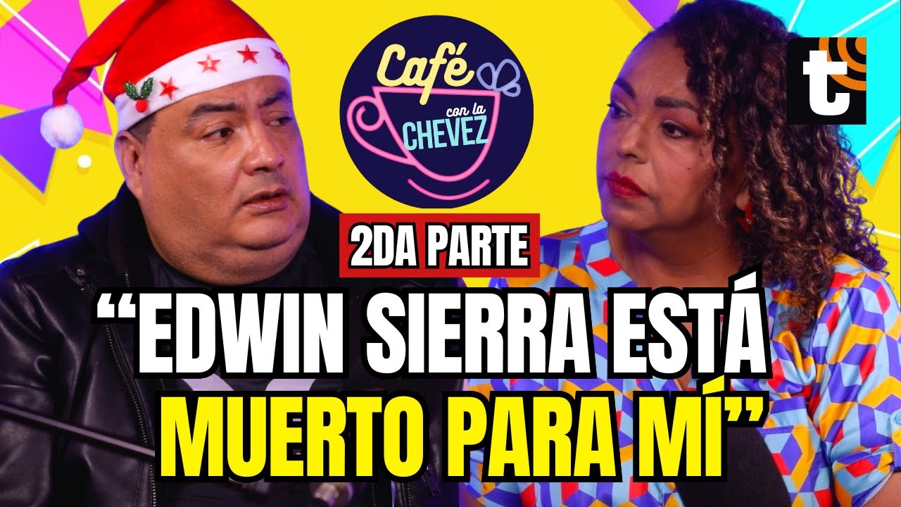 ALFREDO BENAVIDES: La traici&oacute;n de Edwin Sierra, su alto sueldo en Am&eacute;rica y m&aacute;s | CAF&Eacute; CON LA CHEVEZ