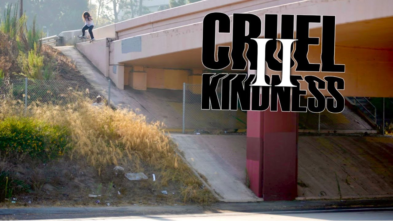 Cruel Kindness 2 Skateboarding Video