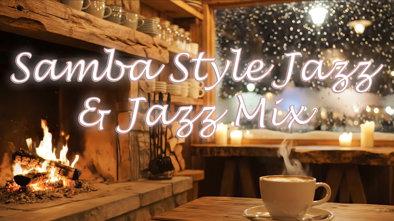 Brazil Samba & Smooth Jazz ☕🔥 Rainy Fireplace Ambience | 12 Hours Cozy Jazz Vibes