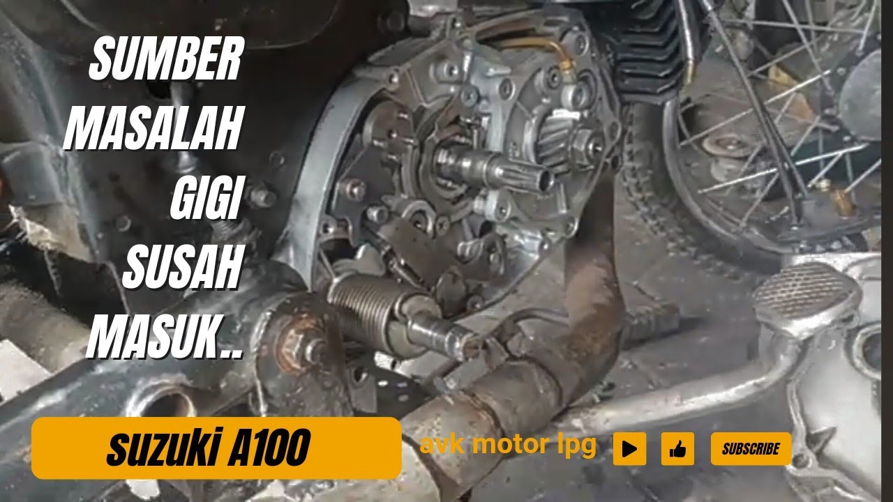PENYEBAB GIGI PERSENELENG TIDAK MAU NETRAL SUZUKI A100