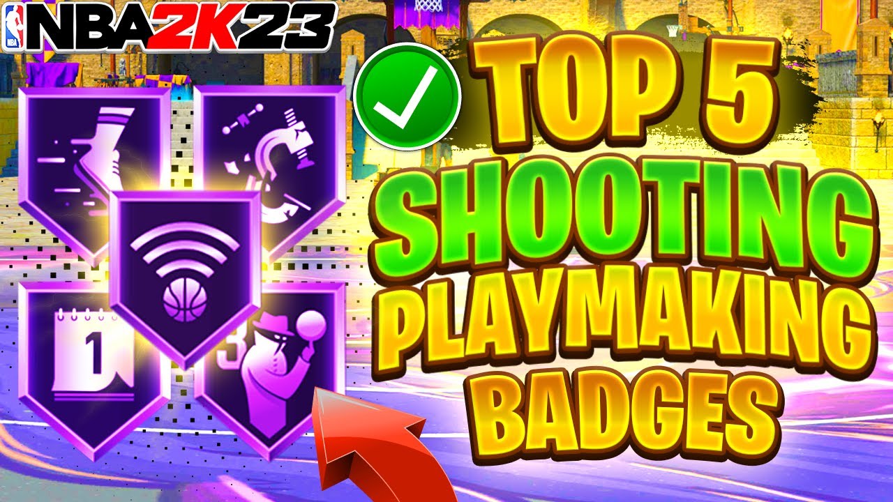 NBA 2K23 Top 5 Shooting Badges + Playmaking Badges : How to Green More Shots !