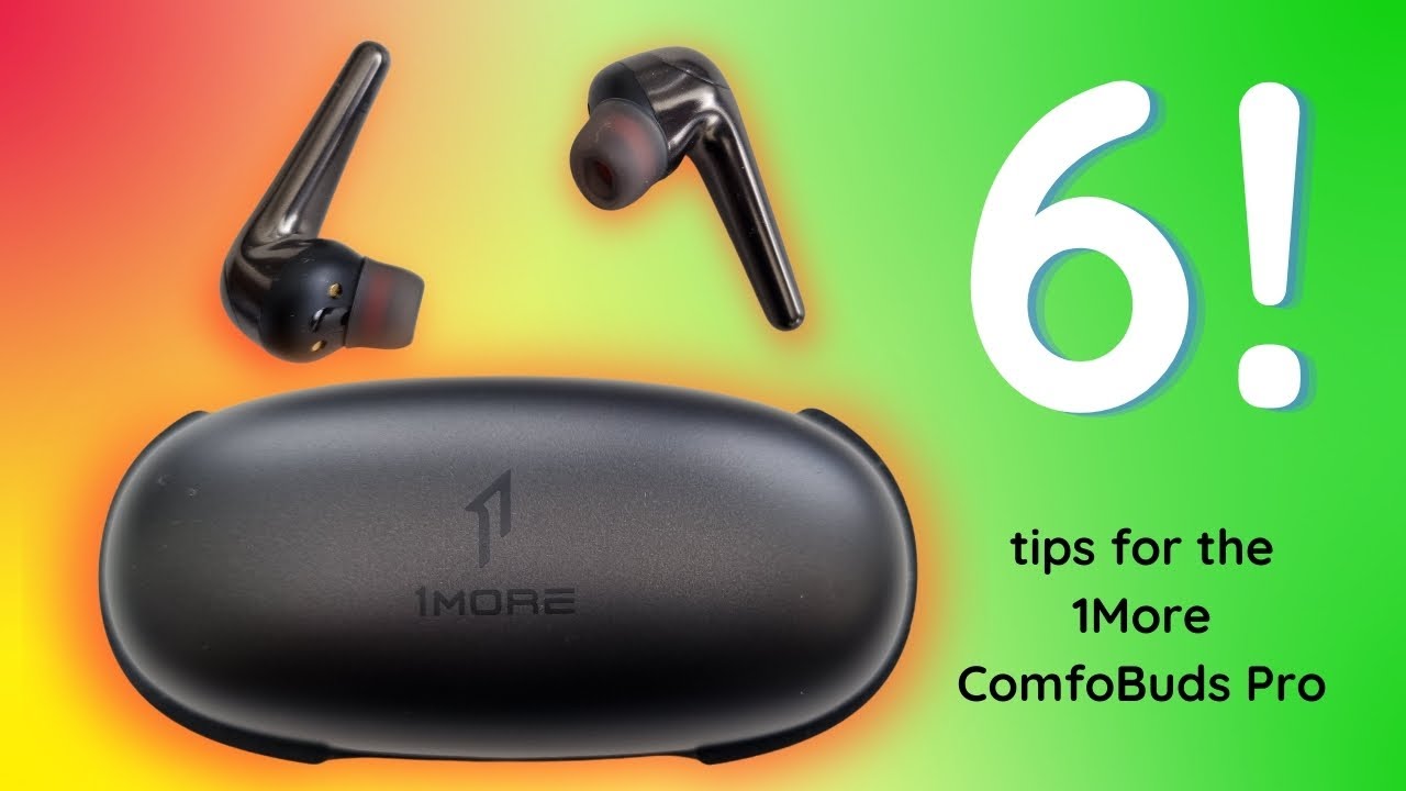 [Tips] What 1More Didn't Tell You! 6 ComfoBuds Pro Tips!