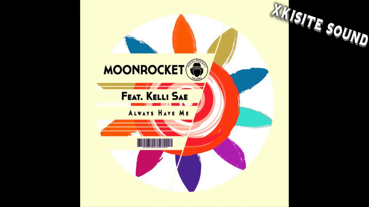 Moon Rocket, Kelli Sae - Always Have Me (Main Mix)