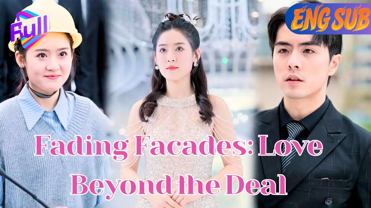 [ENG SUB]💖Fading Facades: Love Beyond the Deal | She Exposed Her Billionaire ID to Destroy Affair