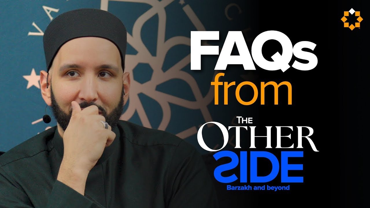 The Deeper Questions about Death, the Graves, and Barzakh | The Other Side  Dr  Omar Suleiman