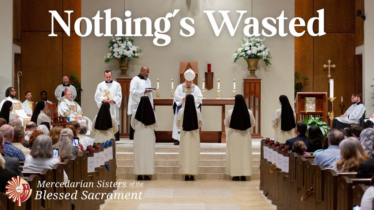 Nothing’s Wasted (First Vows 2025 Version) | Mercedarian Sisters Original
