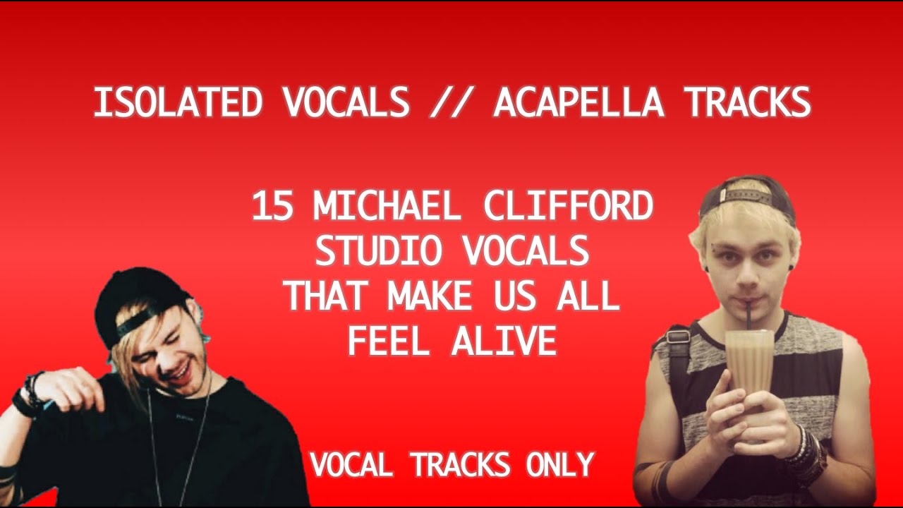 15 Times Michael's Vocals Make us all Feel Alive // Michael Clifford // 5SOS