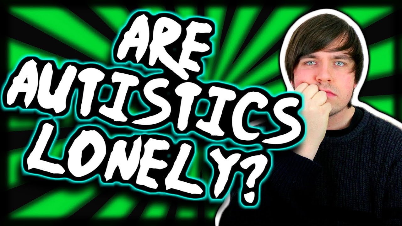 Can Autistic People Feel Lonely