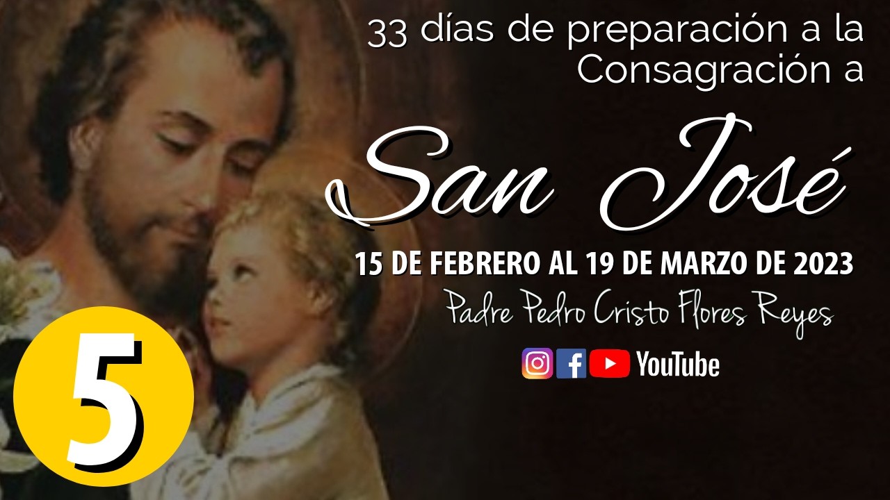 Dia 5, Jueves 19 febrero 2026-  33 días de preparación a la Consagración a San José