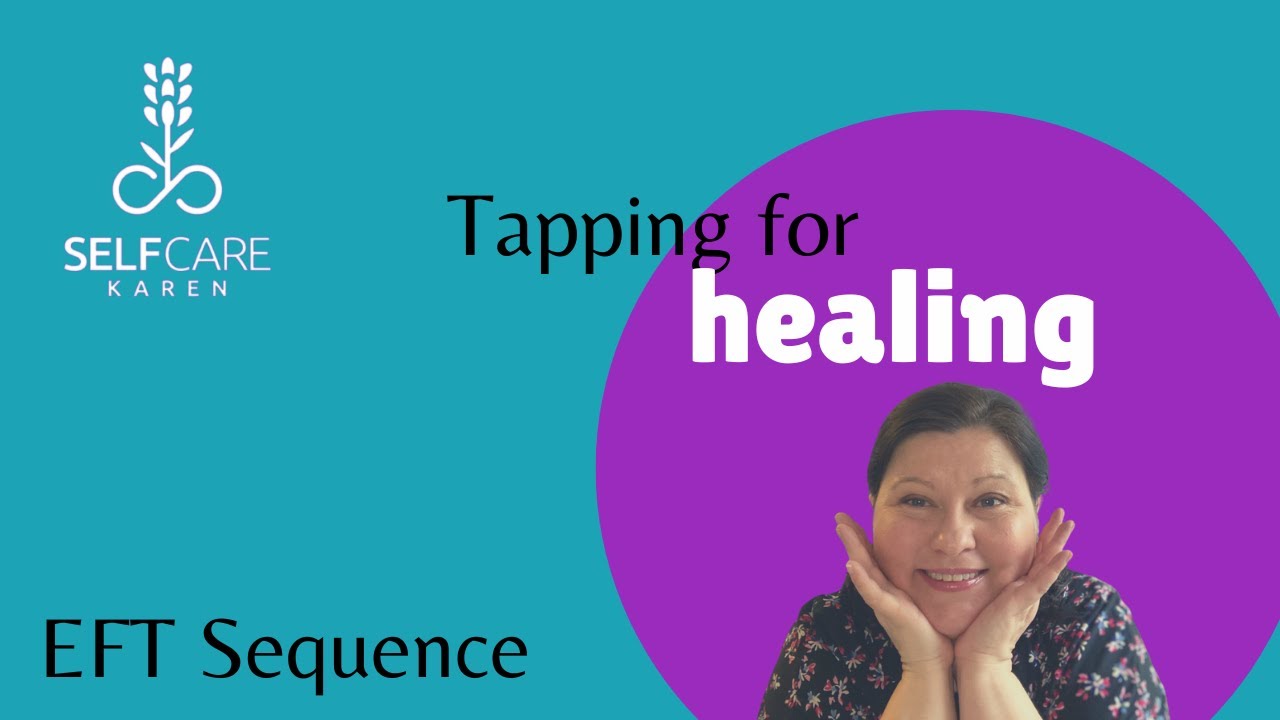 EFT Tapping for Healing ✨ Emotional Freedom Technique for Mind & Spirit ✨ Selfcare Karen