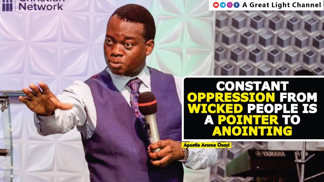 When You Face Constant Oppression From Wicked People, It Means God Is About To Anoint You: Apt Arome