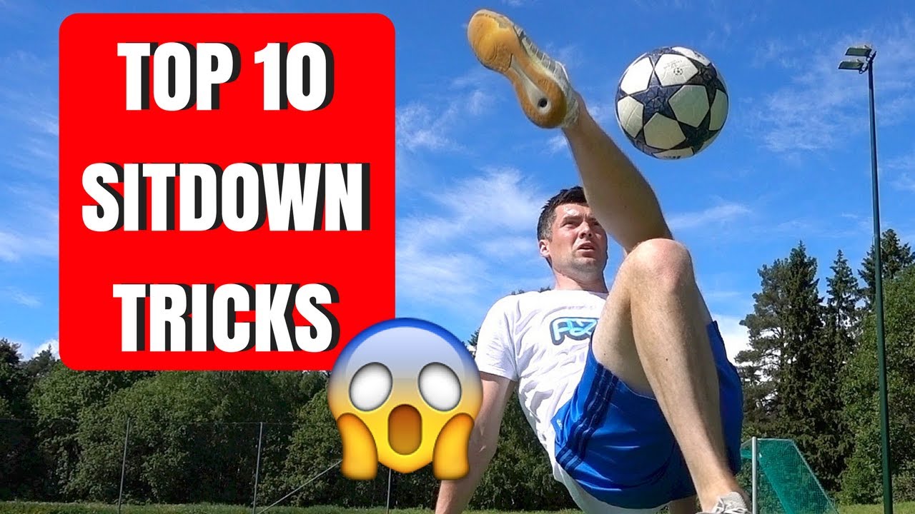 Top 10 Sit Down - Freestyle Football Tricks