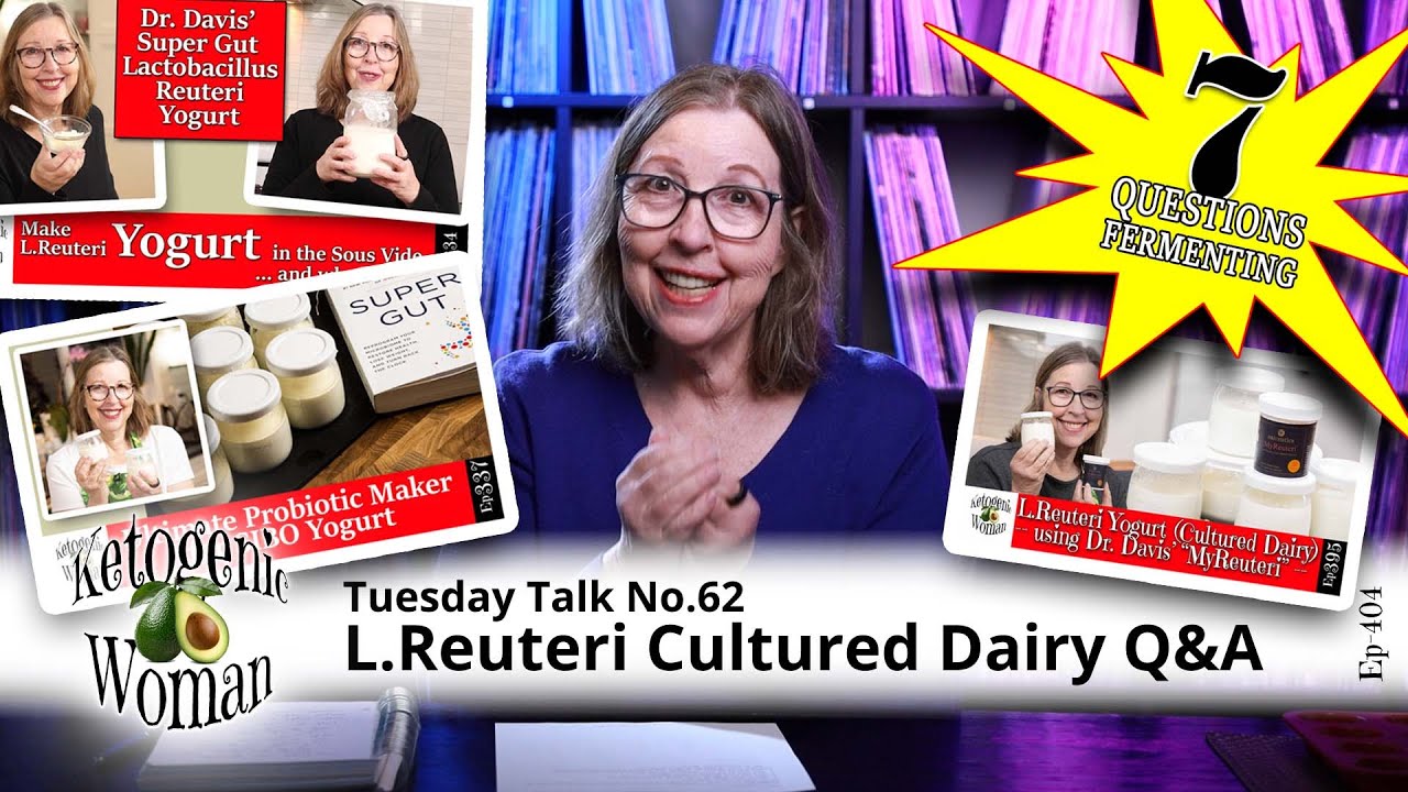 Your Top l.Reuteri Yogurt Questions! Fermented Dairy Questions You have Asked! #tuesdaytalk