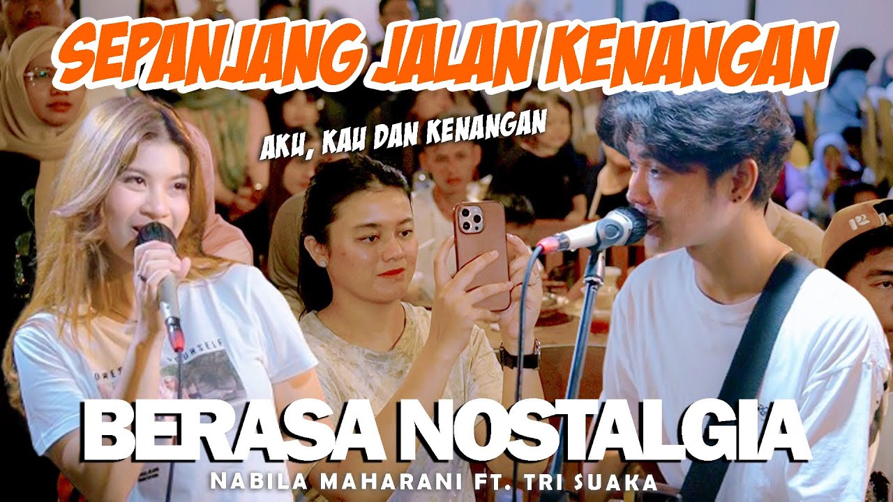 SEPANJANG JALAN KENANGAN  (Tetty Kadi) - Nabila Maharani Ft. Tri Suaka