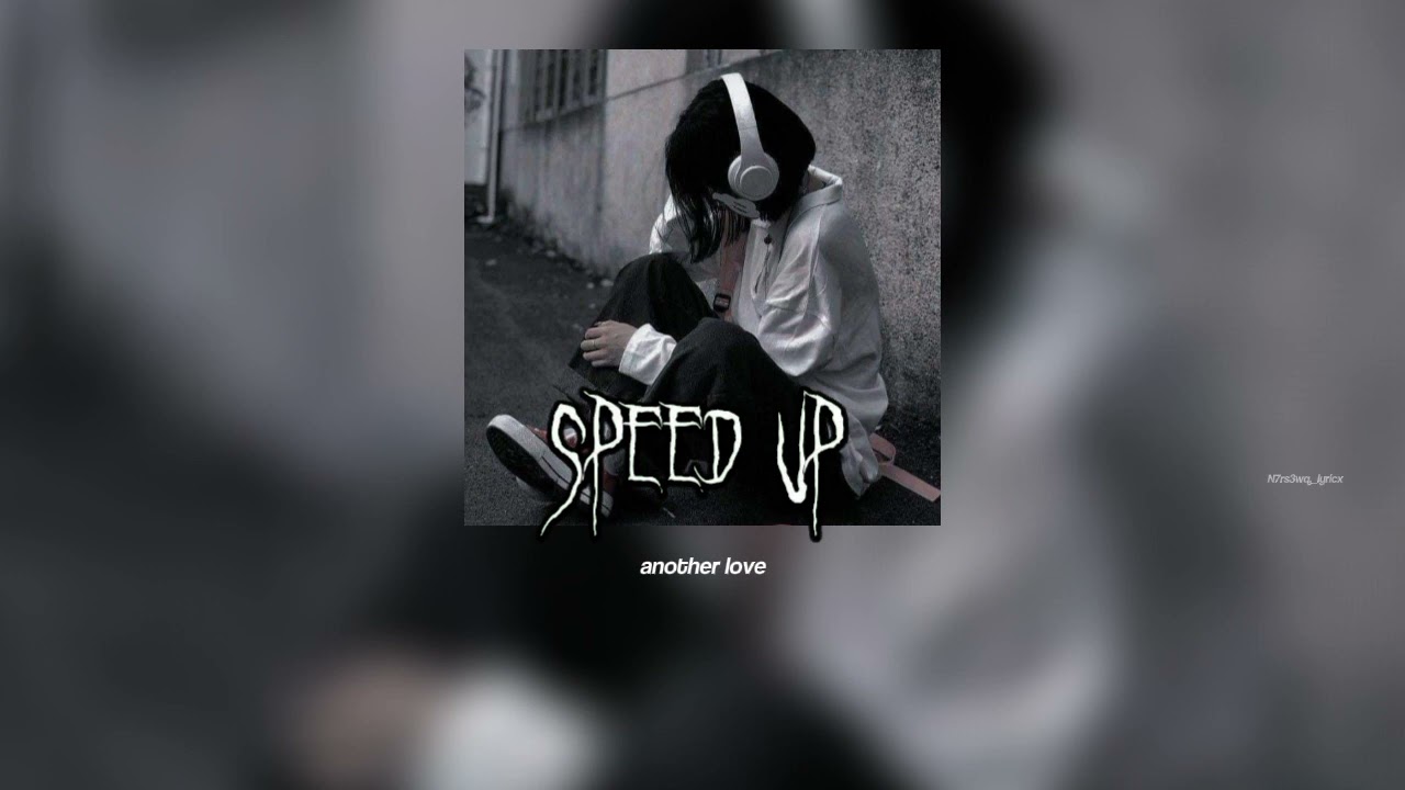another love speed up