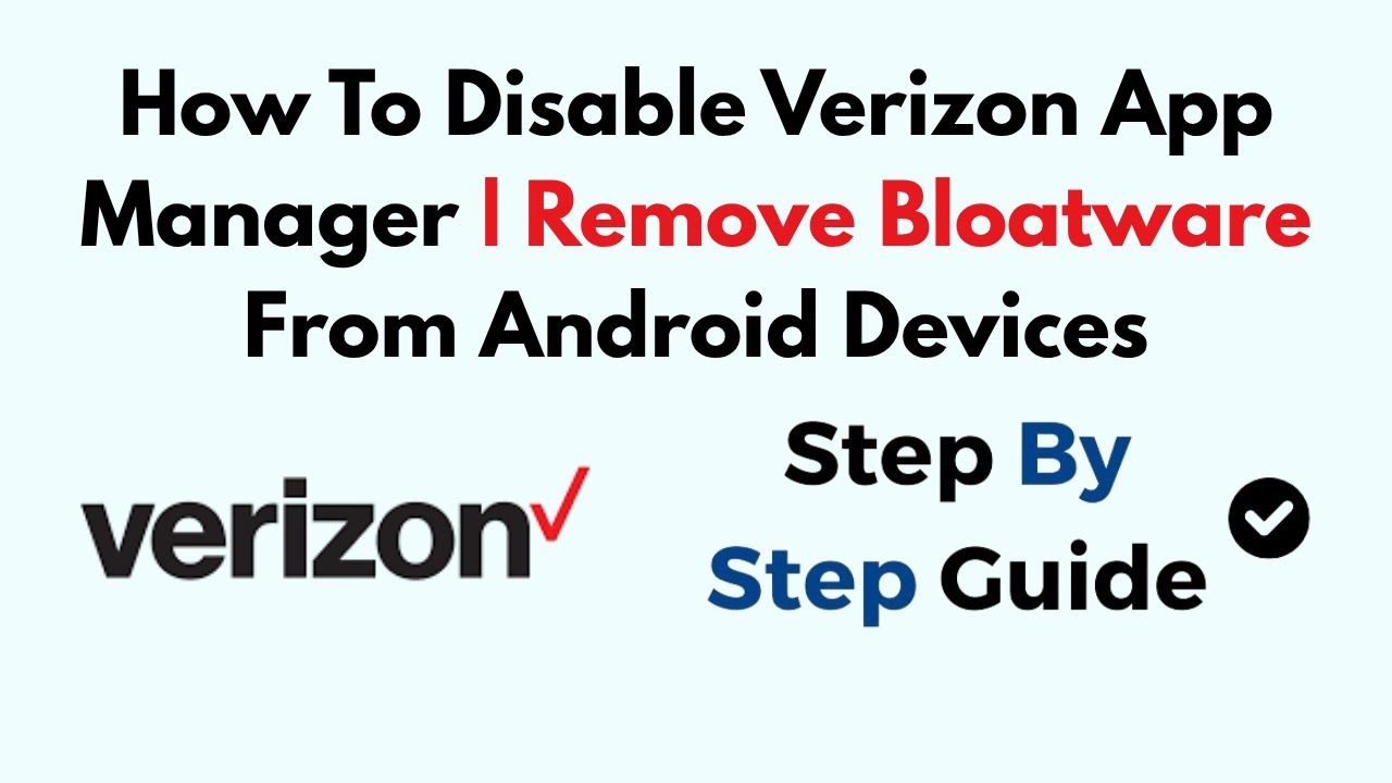 How To Disable Verizon App Manager | Remove Bloatware From Android Devices