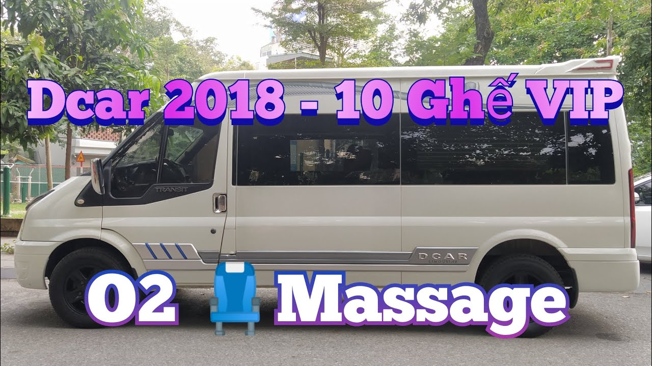 ĐB - Dcar 2018, bản 10 ghế VIP, 02 ghế massage, máy số zin, sẵn sử dụng