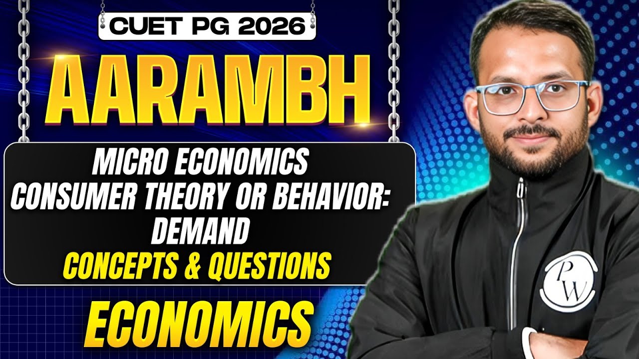 CUET PG 2026 | Micro Economics | Consumer Theory or Behavior - Demand | CUET PG 2026 Economics | PW
