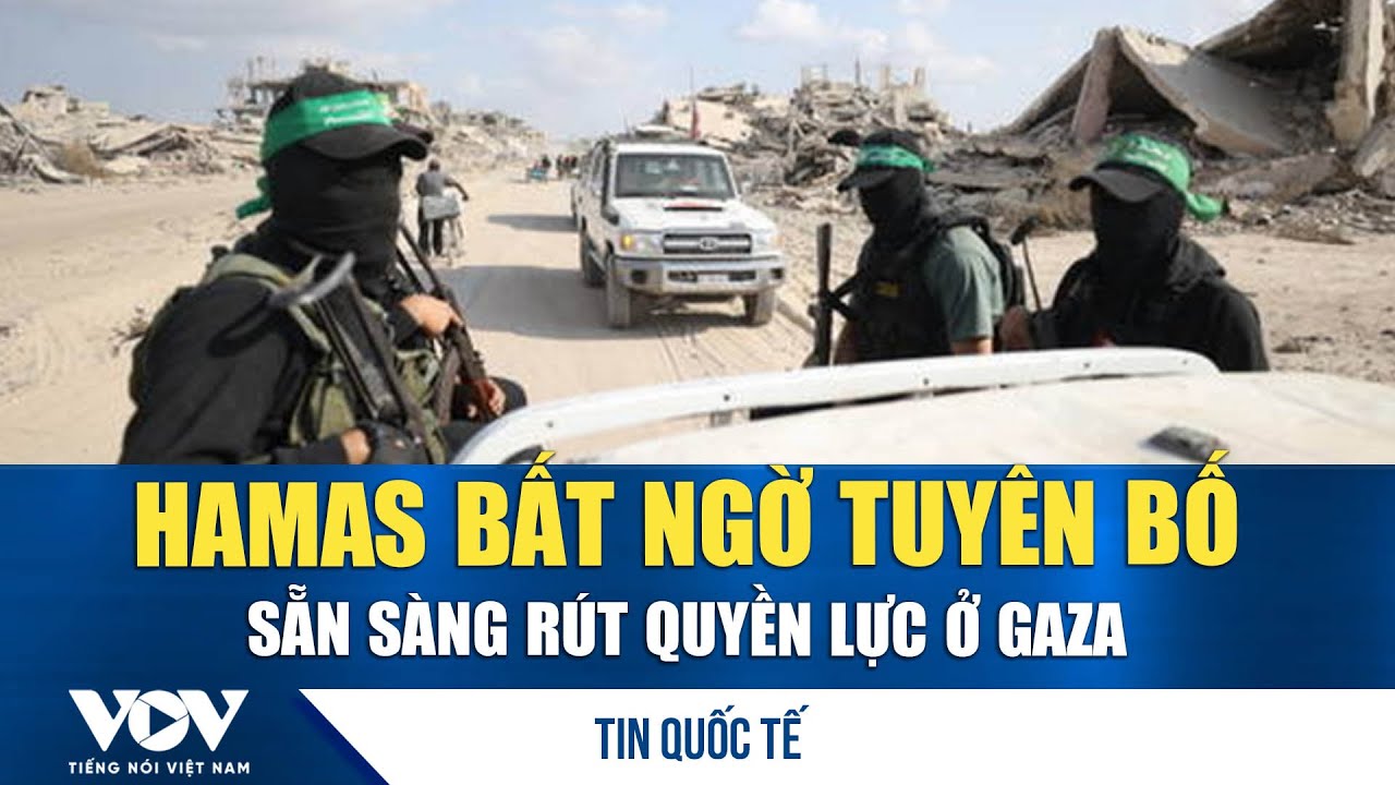 Hamas tuyên bố sẵn sàng chuyển giao hoàn toàn quyền quản lý Gaza | VOV