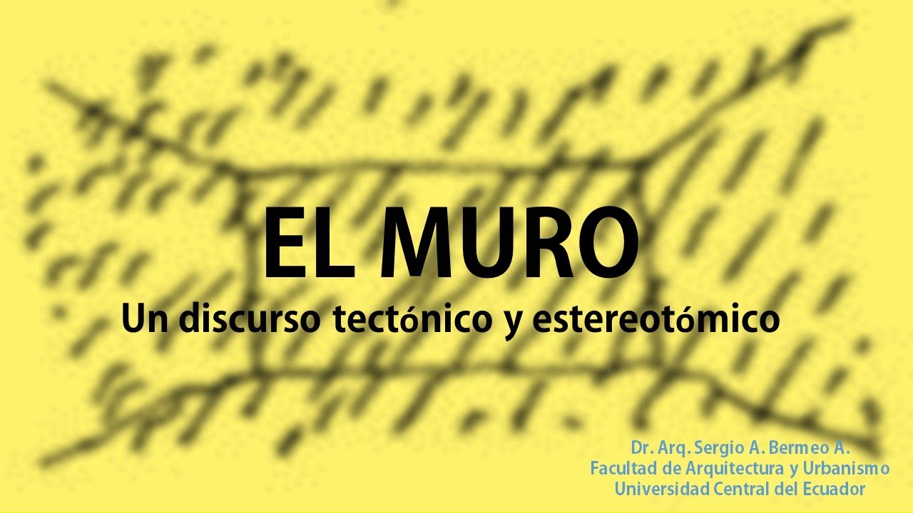 El Muro  - de lo tectónico y estereotómico