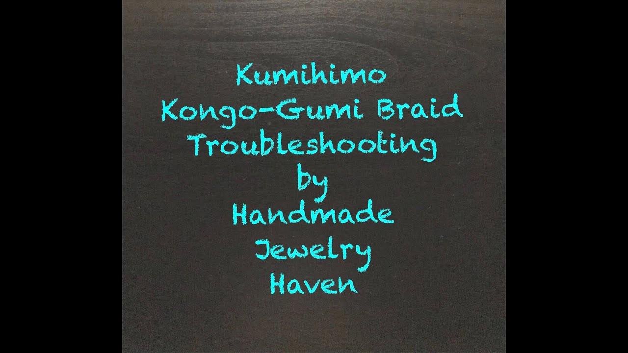 Kongo-Gumi Braid Troubleshooting by Handmade Jewelry Haven