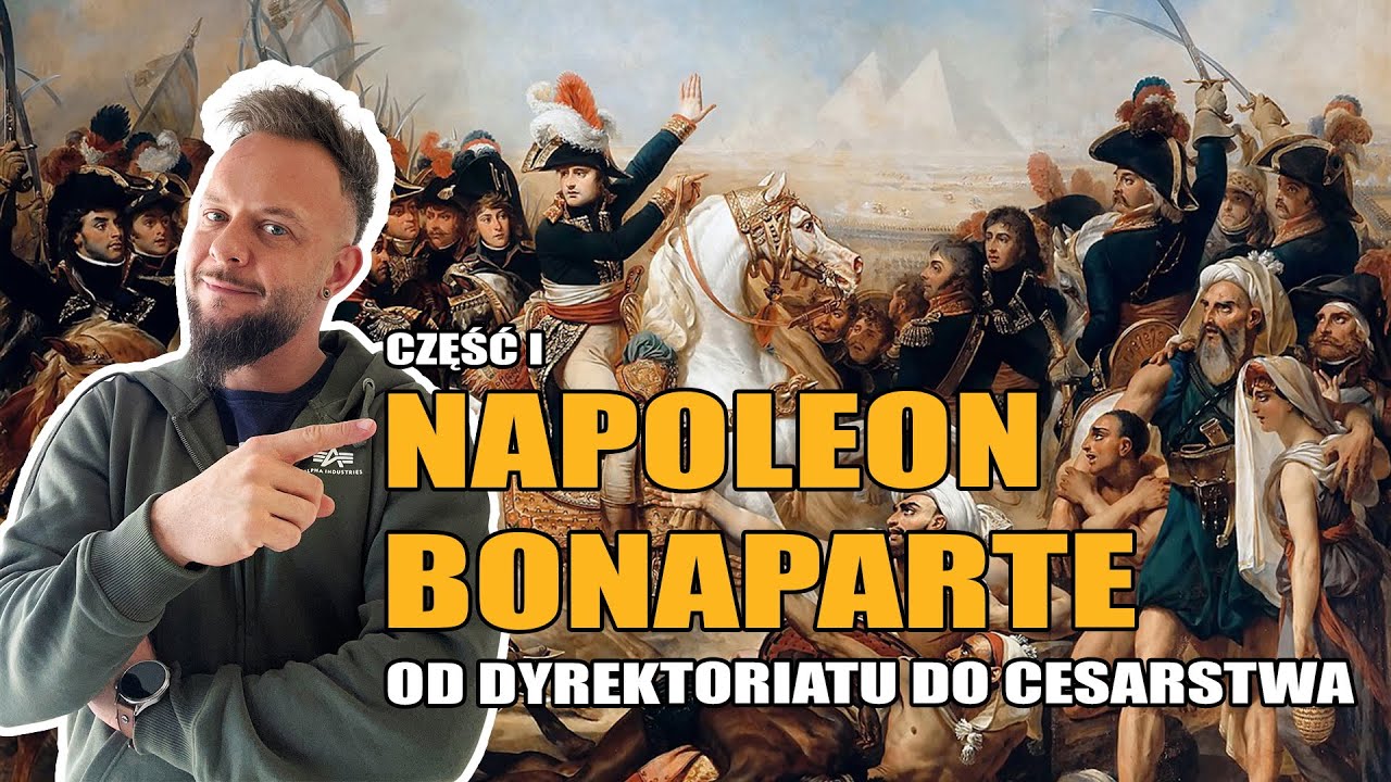 Napoleon Bonaparte cz.1 I Od Dyrektoriatu do Cesarstwa [Co za historia odc.71]