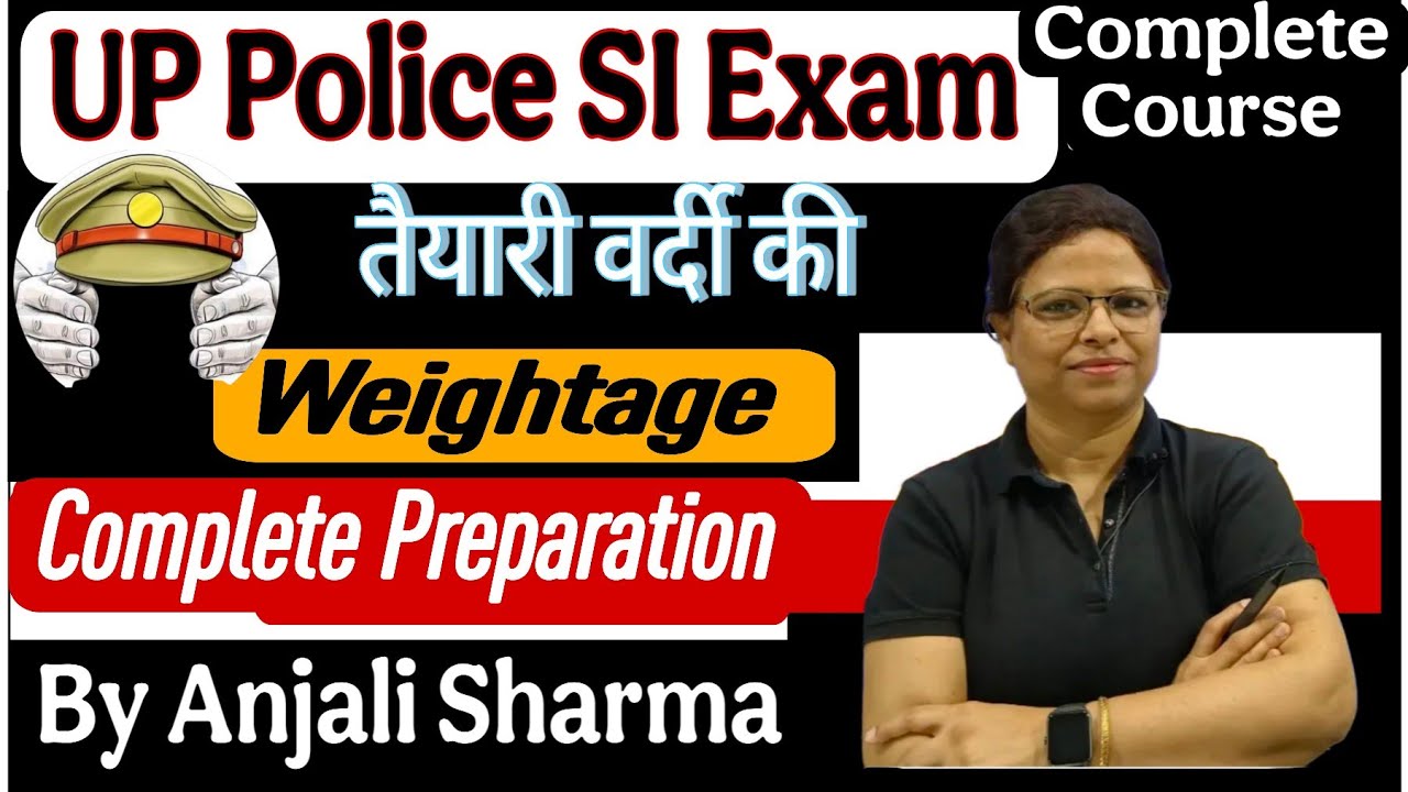 🔥 UP Police SI Exam |  Syllabus | Weightage Topic wise | By Anjali Sharma #upsi #uppolice #upsiexam