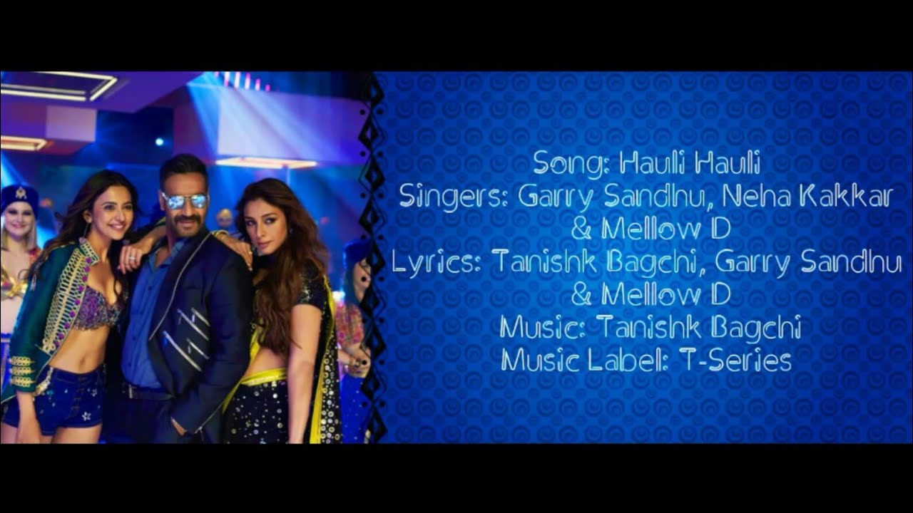 HAULI HAULI Full Song With Lyrics ▪ Neha Kakkar, Garry Sandhu & Mellow D ▪ De De Pyaar De ▪ TanishkB
