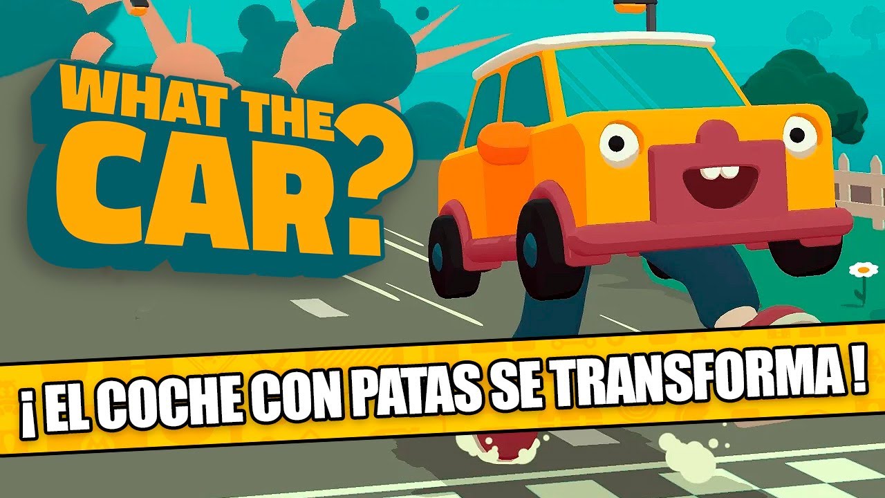 ¡Un coche con patas se transforma! - What the Car? (Demo PC) DSimphony