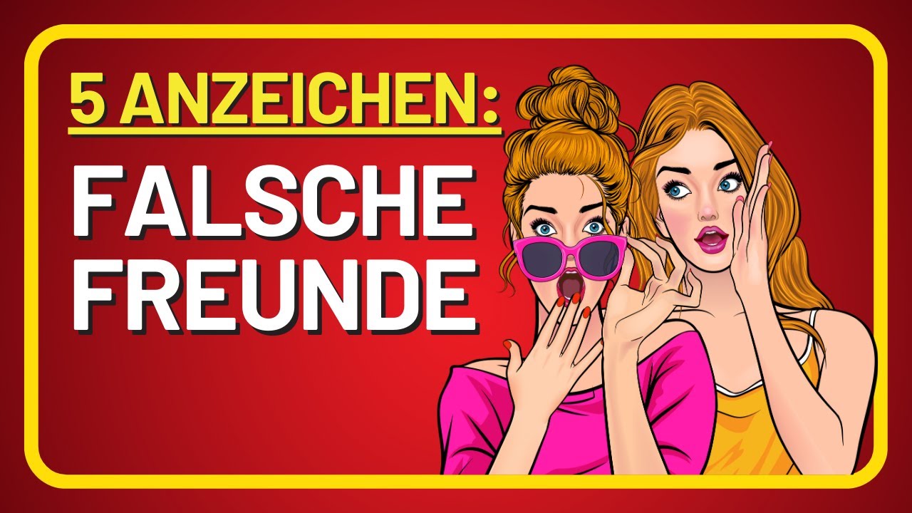 5 Anzeichen: FALSCHE FREUNDE