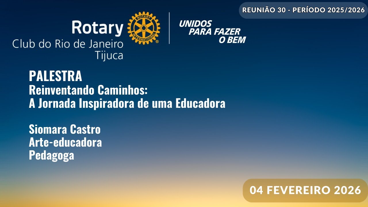30ª Reunião do período 2025/26 - Rotary Club Rio de Janeiro Tijuca Distrito 4571