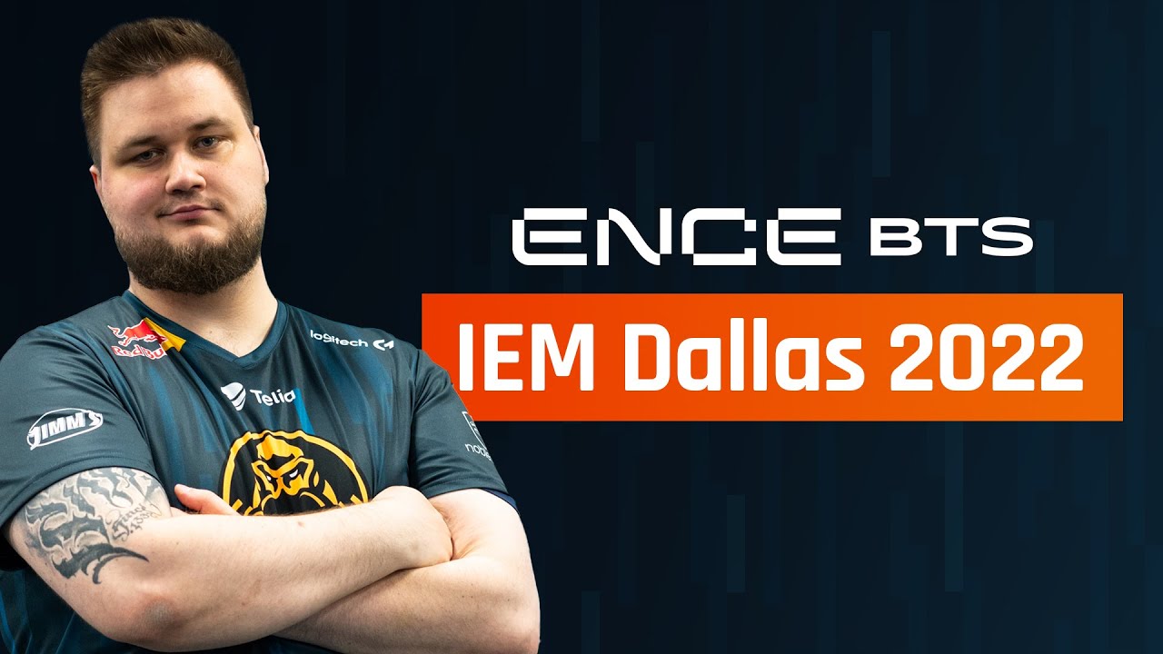 ENCE Behind the Scenes - IEM Dallas 2022